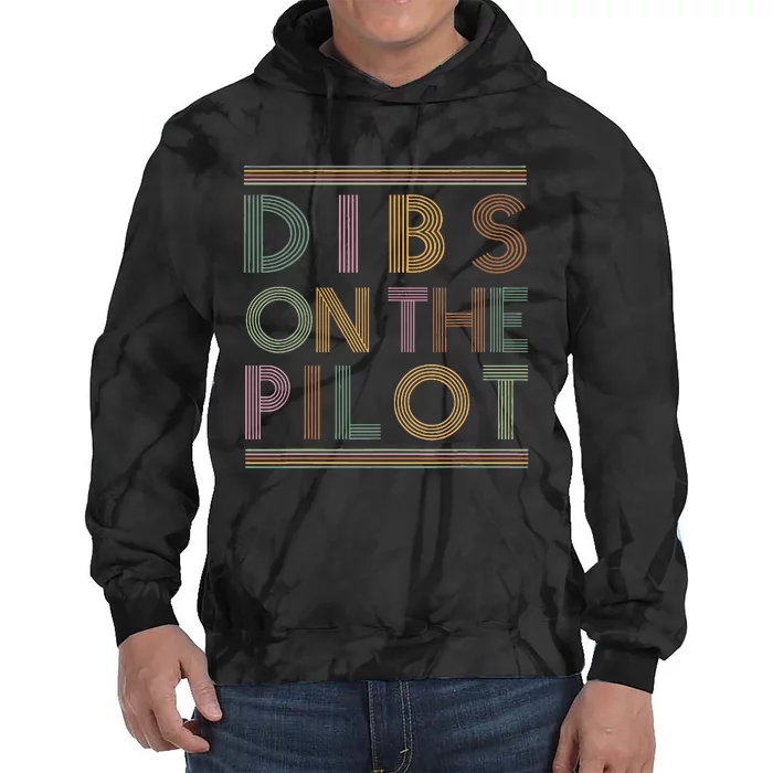 Dibs on the Pilot's wife Pilot's girlfriend Airman's Wife Tie Dye Hoodie