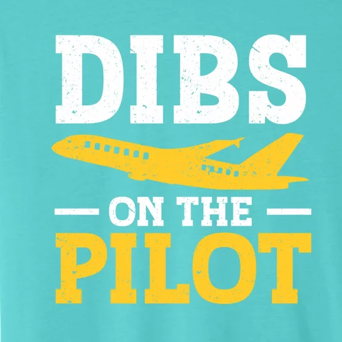 Dibs On The Pilot Cute Gift ChromaSoft Performance T-Shirt