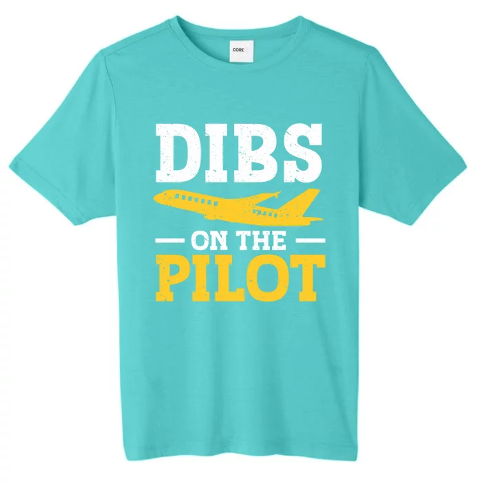 Dibs On The Pilot Cute Gift ChromaSoft Performance T-Shirt