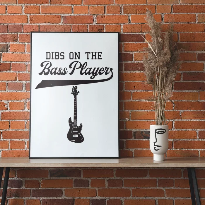 Dibs On The Bass Player Bassist Guitarist Guitar Band Rocker Poster