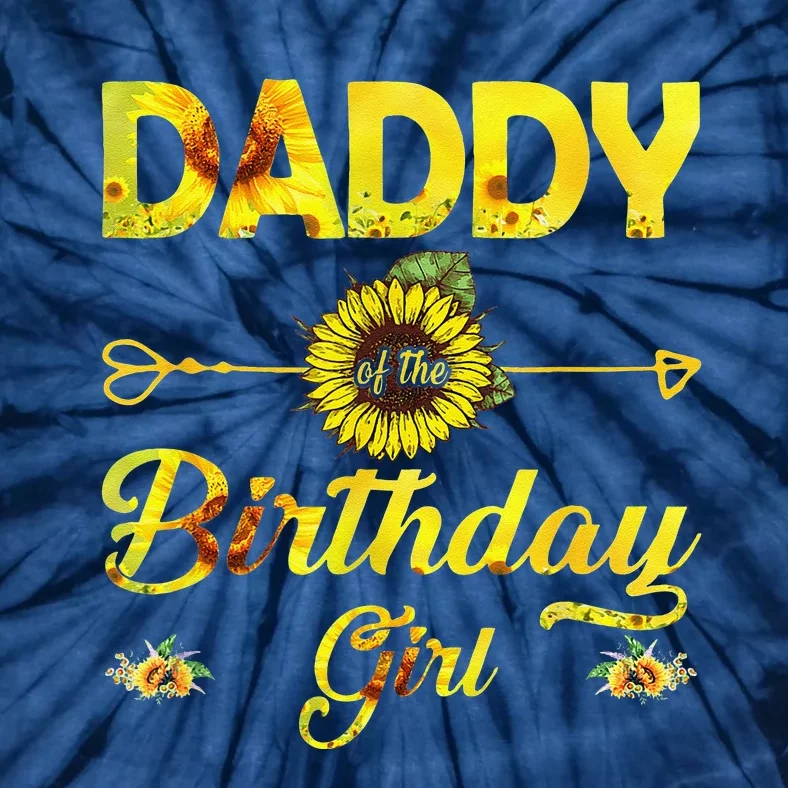 Daddy Of The Birthday Dad Sunflower Gifts Tie-Dye T-Shirt