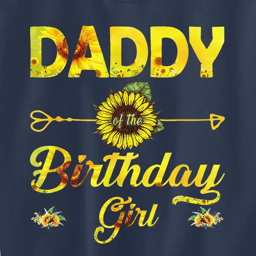 Daddy Of The Birthday Dad Sunflower Gifts Kids Sweatshirt