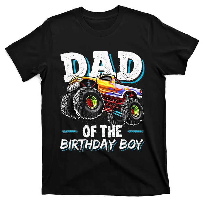 Dad Of The Birthday Boy Monster Truck Birthday Novelty Gift T-Shirt