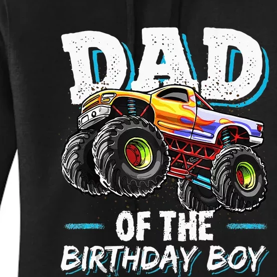 Dad Of The Birthday Boy Monster Truck Birthday Novelty Gift Women's Pullover Hoodie