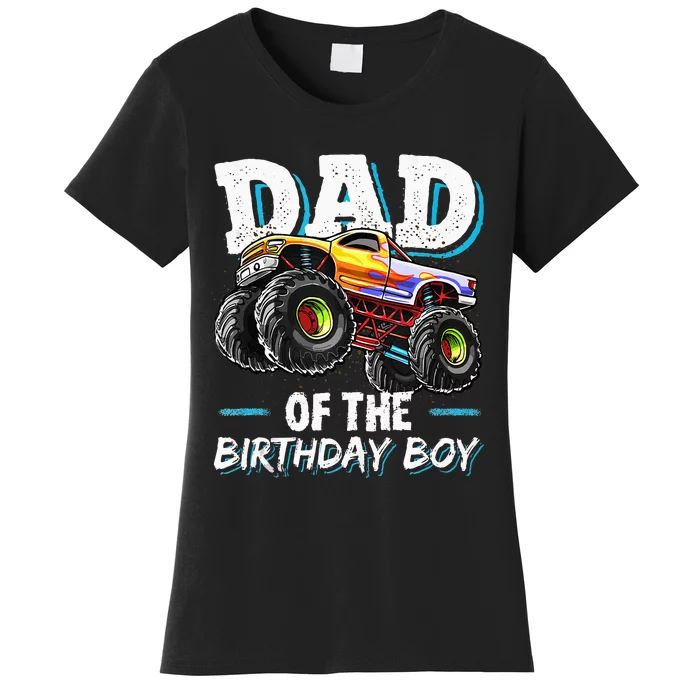 Dad Of The Birthday Boy Monster Truck Birthday Novelty Gift Women's T-Shirt