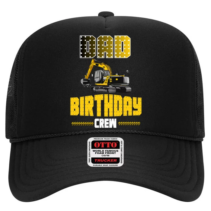 Dad Of The Birthday Crew Party Excavator High Crown Mesh Trucker Hat