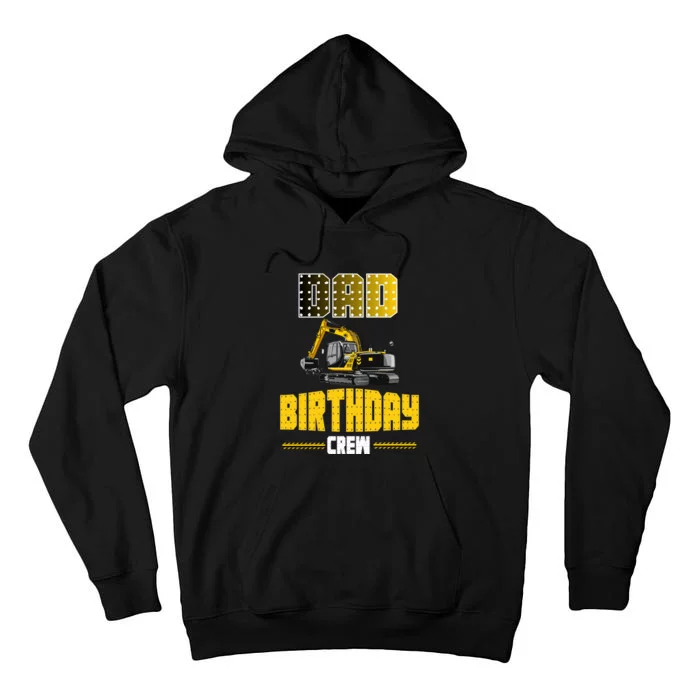 Dad Of The Birthday Crew Party Excavator Tall Hoodie