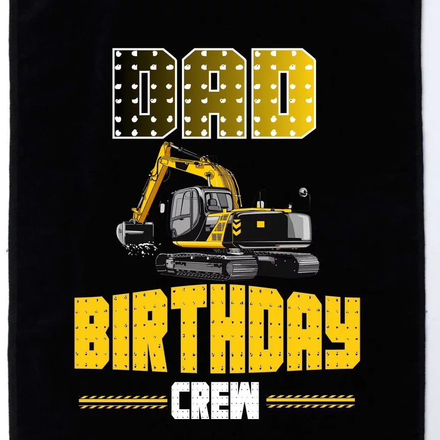 Dad Of The Birthday Crew Party Excavator Platinum Collection Golf Towel