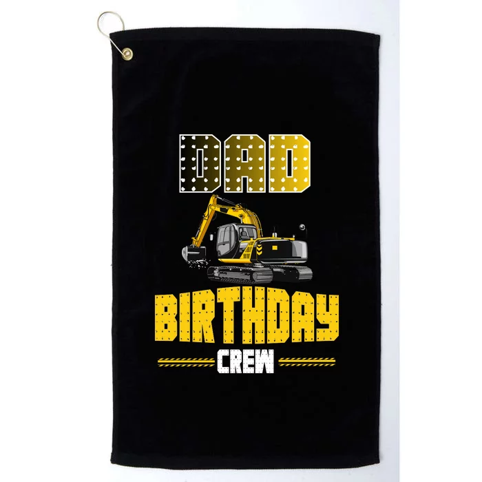 Dad Of The Birthday Crew Party Excavator Platinum Collection Golf Towel