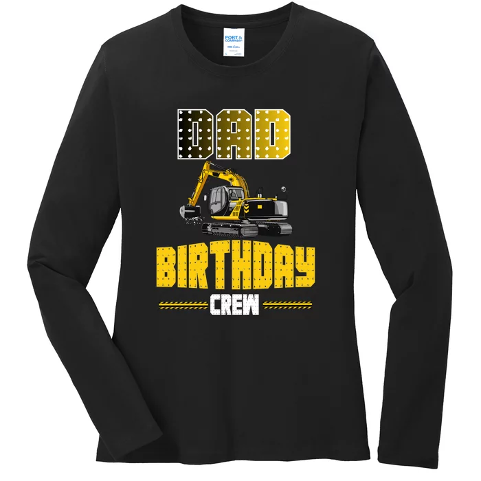 Dad Of The Birthday Crew Party Excavator Ladies Long Sleeve Shirt