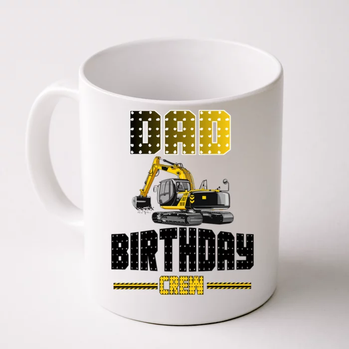 Dad Of The Birthday Crew Party Excavator Front & Back Coffee Mug