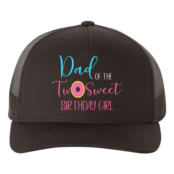 Dad Of The Two Sweet Birthday Girl Two Year Old Yupoong Adult 5-Panel Trucker Hat