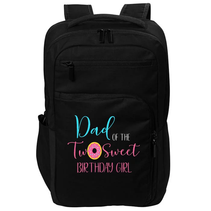 Dad Of The Two Sweet Birthday Girl Two Year Old Impact Tech Backpack