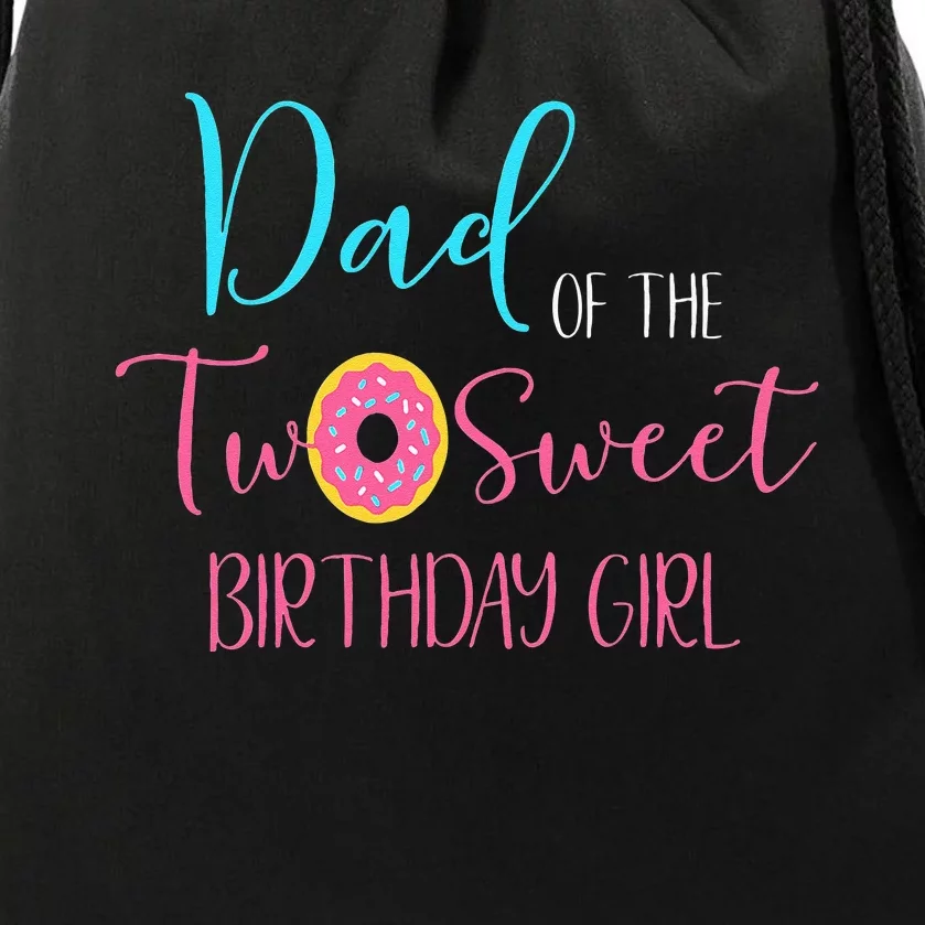 Dad Of The Two Sweet Birthday Girl Two Year Old Drawstring Bag