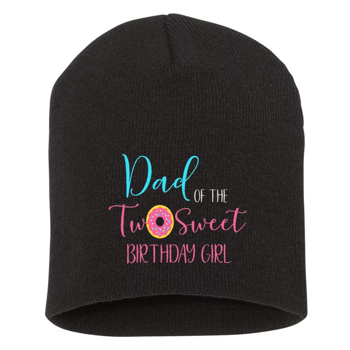 Dad Of The Two Sweet Birthday Girl Two Year Old Short Acrylic Beanie