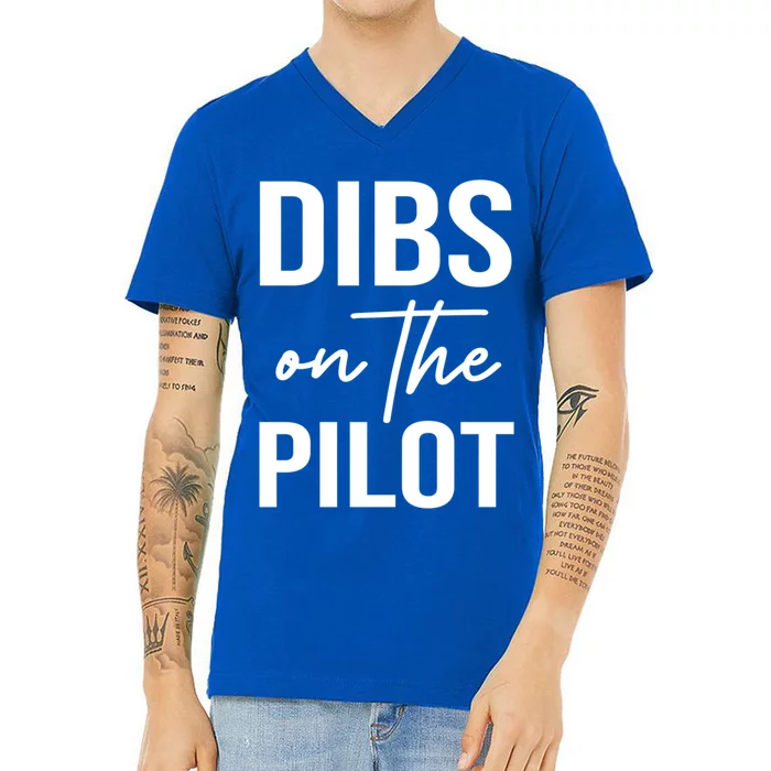 Dibs On The Pilot Tee For Wife Pilot Friend Aviation Gif Gift V-Neck T-Shirt