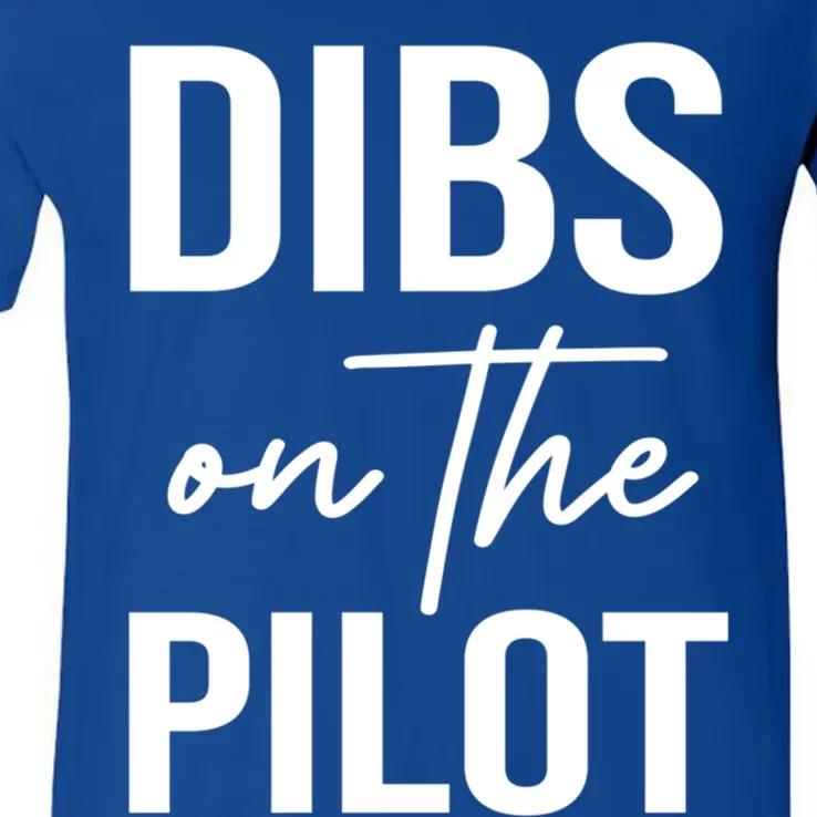 Dibs On The Pilot Tee For Wife Pilot Friend Aviation Gif Gift V-Neck T-Shirt