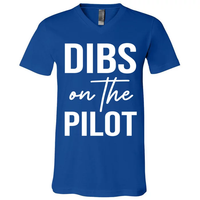 Dibs On The Pilot Tee For Wife Pilot Friend Aviation Gif Gift V-Neck T-Shirt