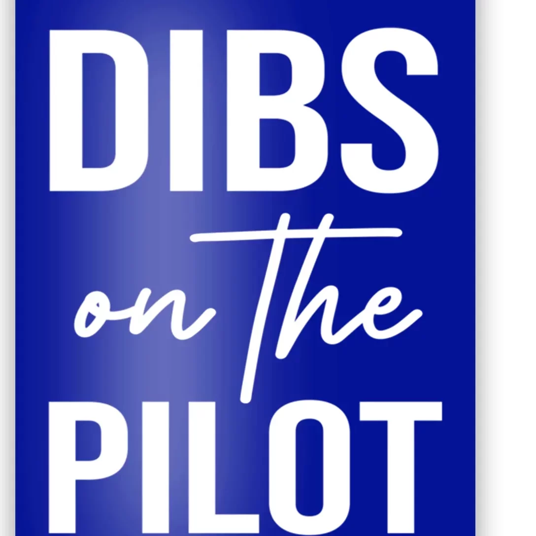 Dibs On The Pilot Tee For Wife Pilot Friend Aviation Gif Gift Poster