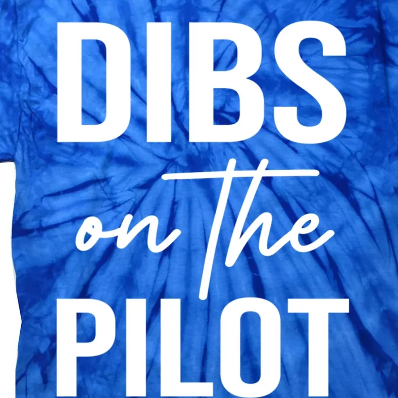 Dibs On The Pilot Tee For Wife Pilot Friend Aviation Gif Gift Tie-Dye T-Shirt