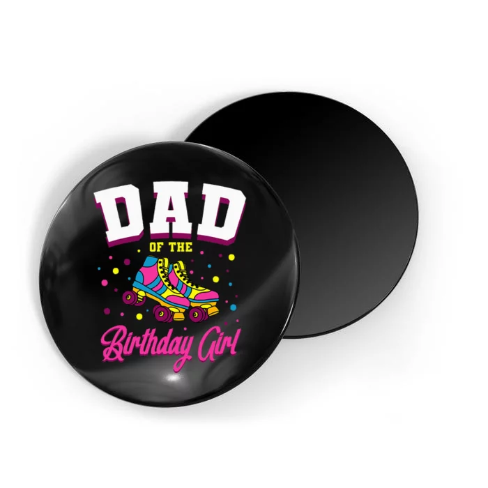 Dad Of The Birthday Roller Skates Bday Magnet