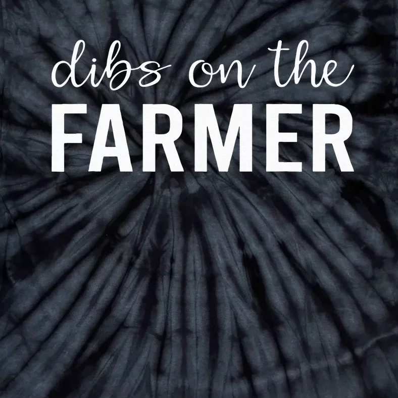 Dibs On The Farmer Funny Farmer's Wife Gift Tie-Dye T-Shirt