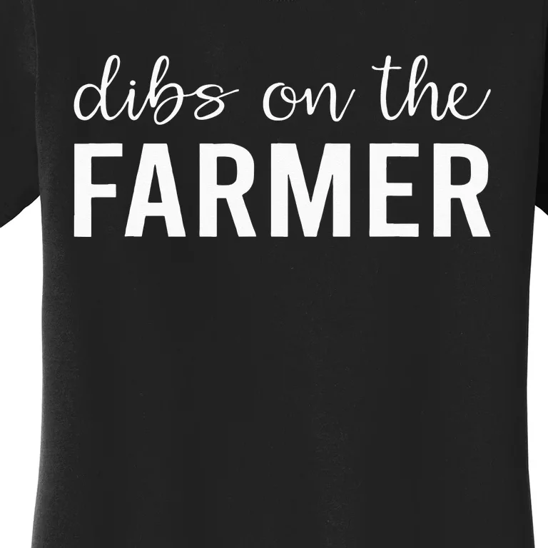 Dibs On The Farmer Funny Farmer's Wife Gift Women's T-Shirt