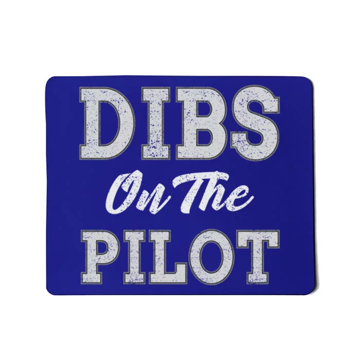 Dibs On The Pilot Wife Friend Aviation Gift Mousepad