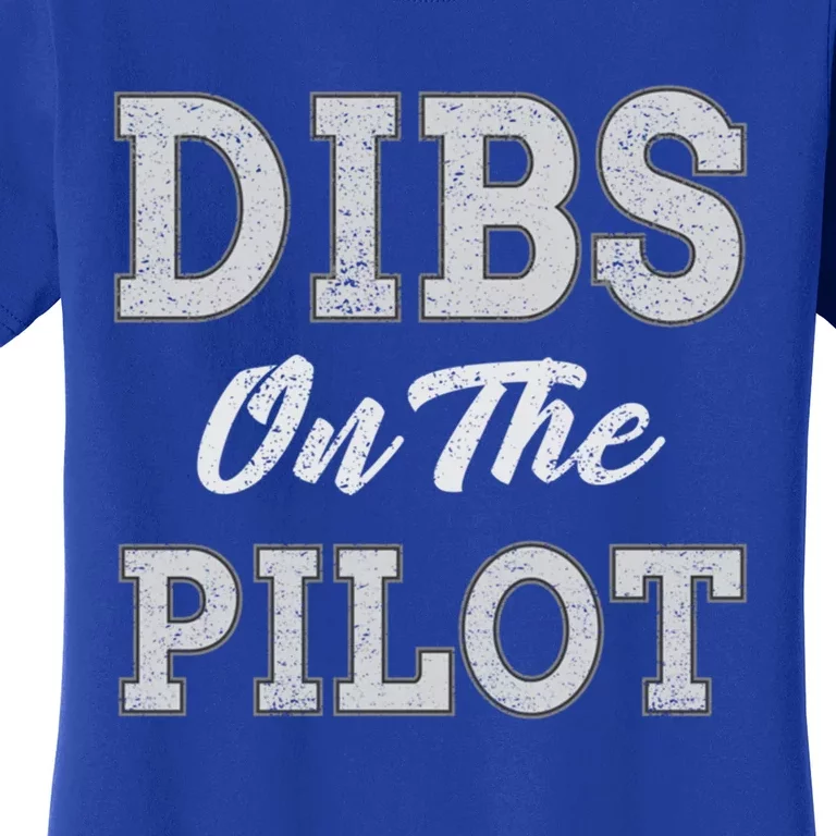 Dibs On The Pilot Wife Friend Aviation Gift Women's T-Shirt