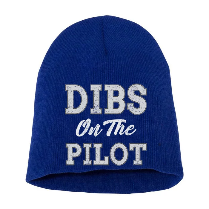 Dibs On The Pilot Wife Friend Aviation Gift Short Acrylic Beanie