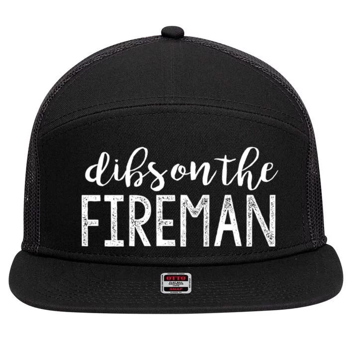 Dibs On The Fireman Funny Wife Girlfriend Firefighter Gift 7 Panel Mesh Trucker Snapback Hat