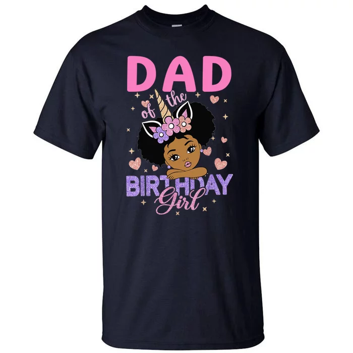 Dad Of The Birthday Girl Melanin Afro Unicorn 1st Family Tall T-Shirt