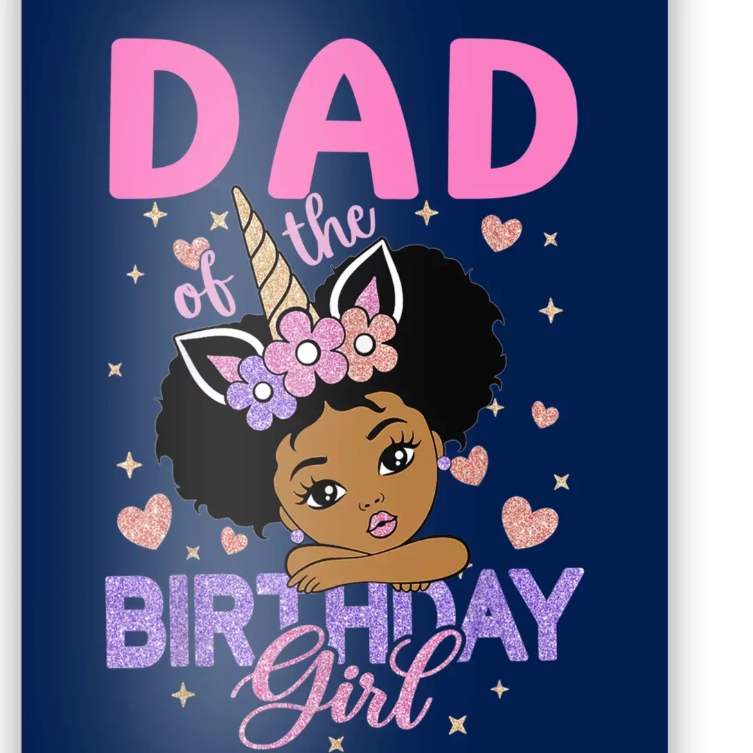 Dad Of The Birthday Girl Melanin Afro Unicorn 1st Family Poster