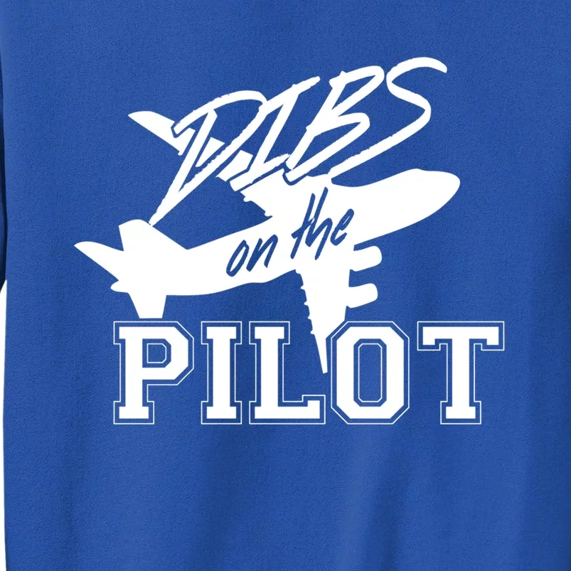 Dibs On The Pilot Airplane Female Pilot Wife Sexy Pilot Great Gift Tall Sweatshirt