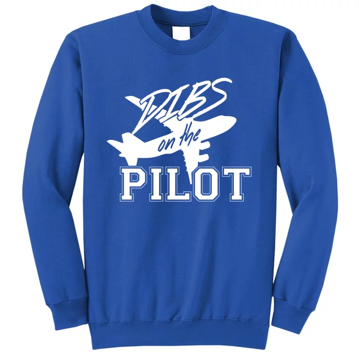 Dibs On The Pilot Airplane Female Pilot Wife Sexy Pilot Great Gift Tall Sweatshirt