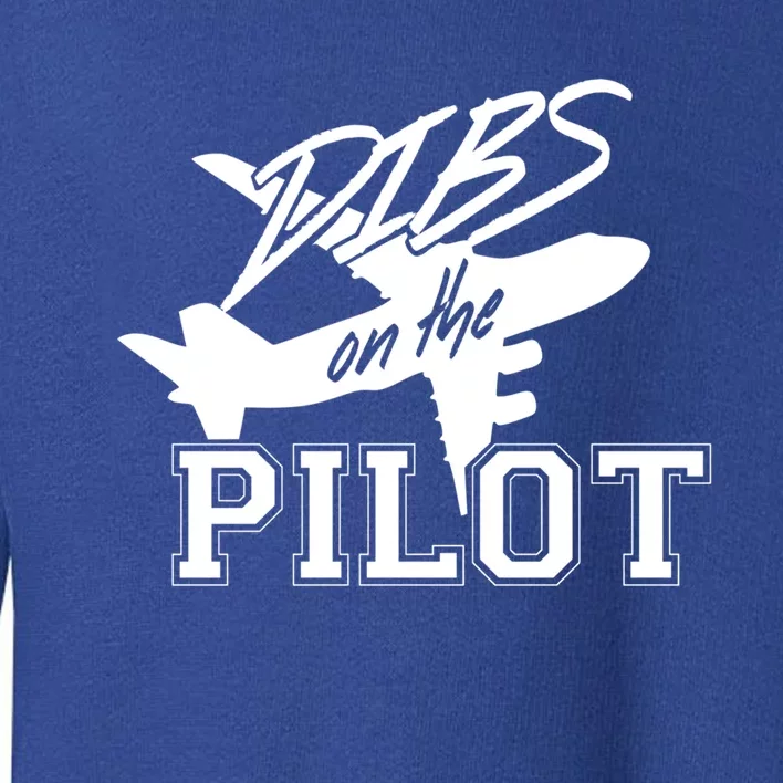 Dibs On The Pilot Airplane Female Pilot Wife Sexy Pilot Great Gift Toddler Sweatshirt