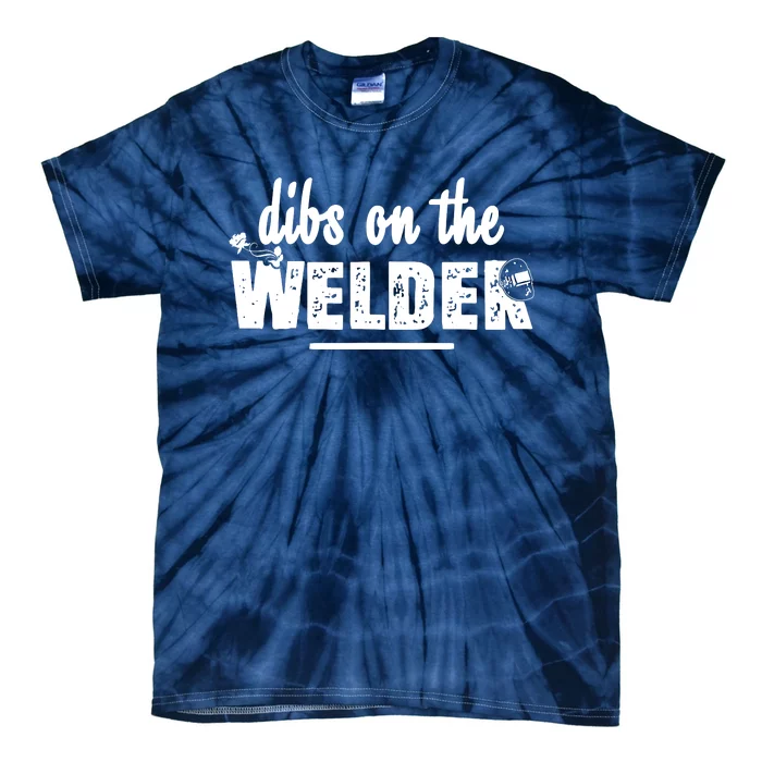 Dibs On The Welder Funny Welding Repair Tie-Dye T-Shirt