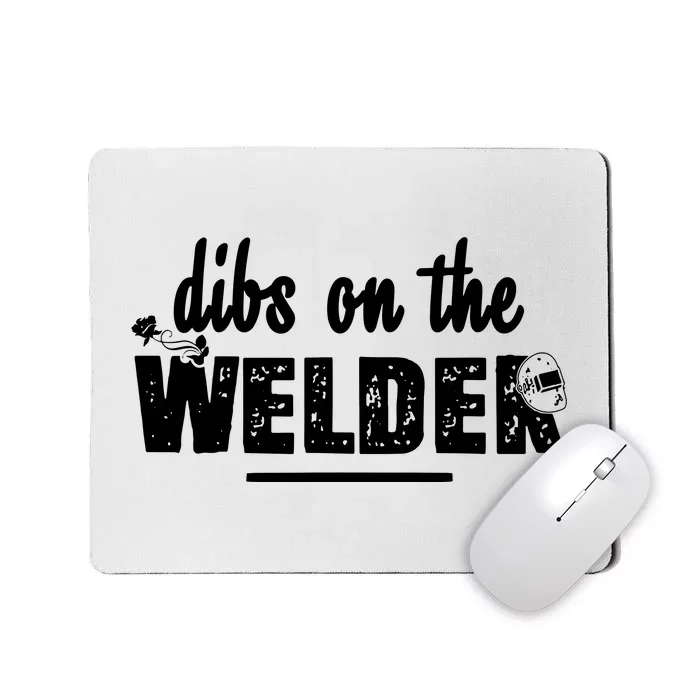 Dibs On The Welder Funny Welding Repair Mousepad