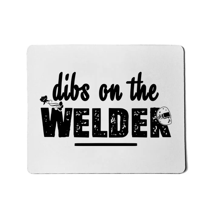 Dibs On The Welder Funny Welding Repair Mousepad