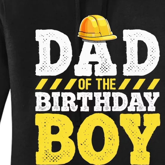 Dad of the Birthday Construction Birthday Party Hat Women's Pullover Hoodie