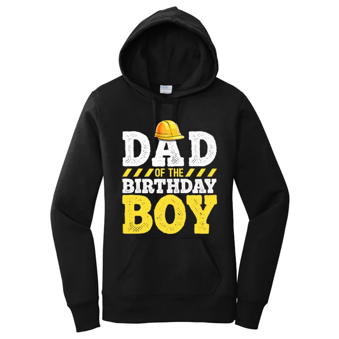 Dad of the Birthday Construction Birthday Party Hat Women's Pullover Hoodie