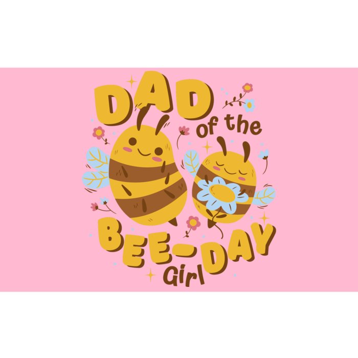 Dad Of The Bee Day Girl Birthday Bumper Sticker