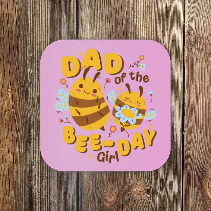 Dad Of The Bee Day Girl Birthday Coaster