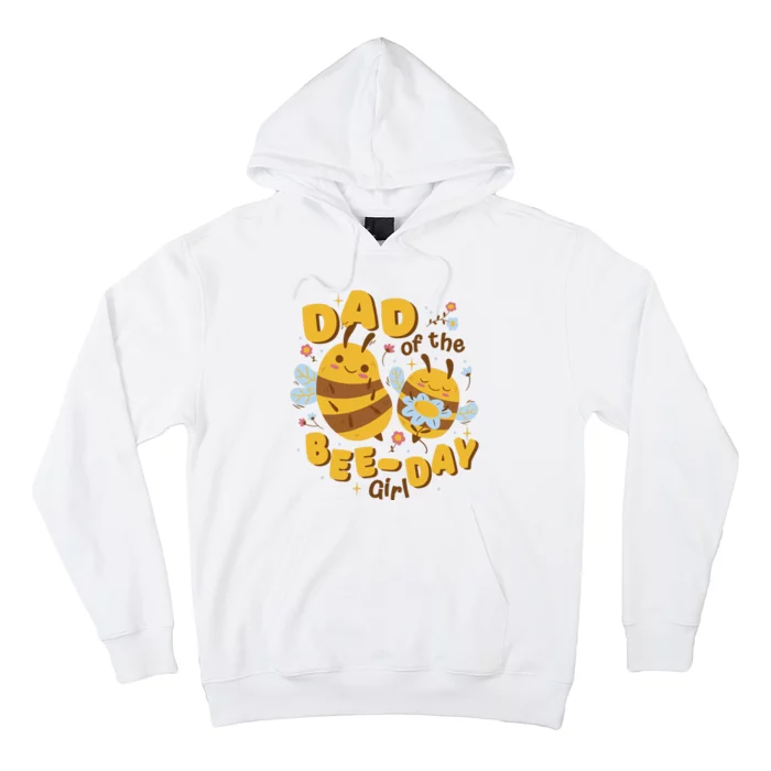 Dad Of The Bee Day Girl Birthday Hoodie