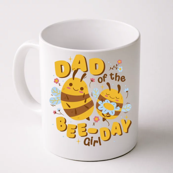 Dad Of The Bee Day Girl Birthday Front & Back Coffee Mug