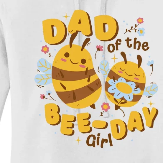 Dad Of The Bee Day Girl Birthday Women's Pullover Hoodie