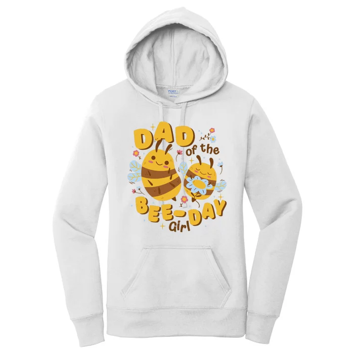 Dad Of The Bee Day Girl Birthday Women's Pullover Hoodie