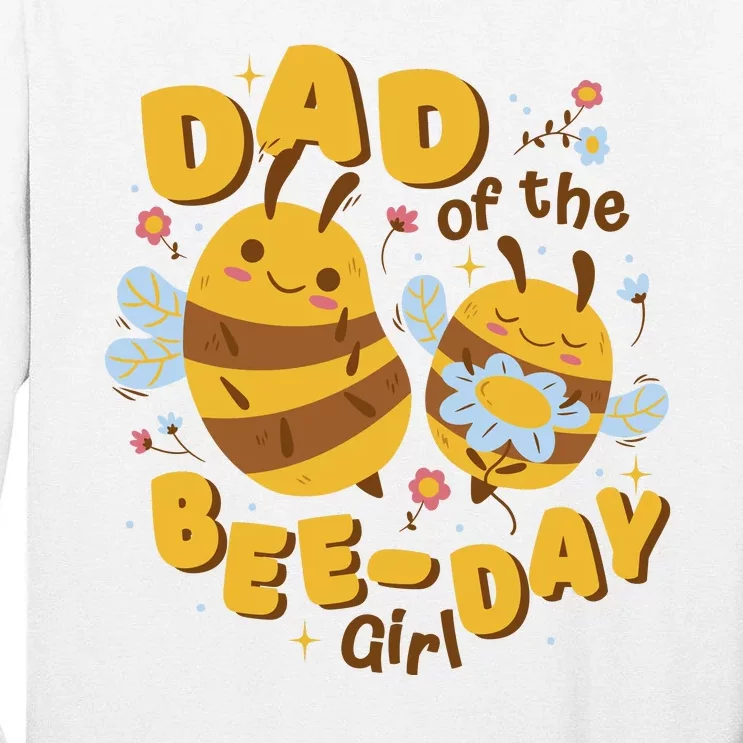 Dad Of The Bee Day Girl Birthday Tall Long Sleeve T-Shirt