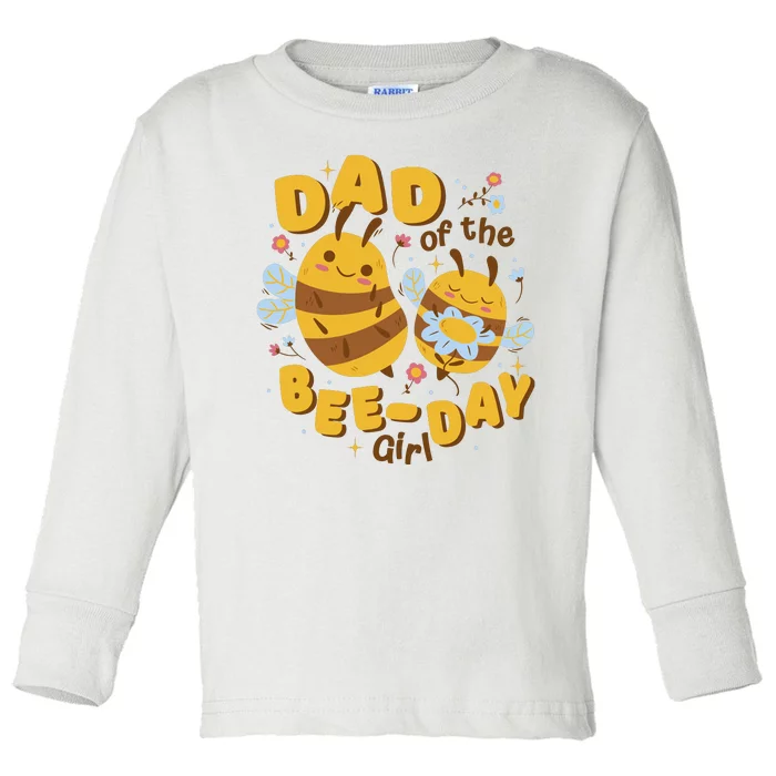 Dad Of The Bee Day Girl Birthday Toddler Long Sleeve Shirt