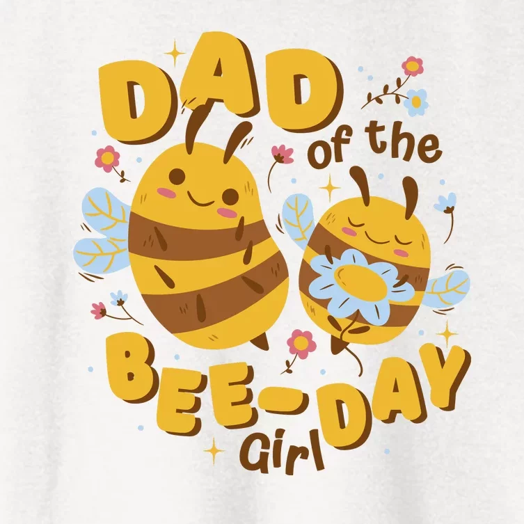 Dad Of The Bee Day Girl Birthday Women's Crop Top Tee